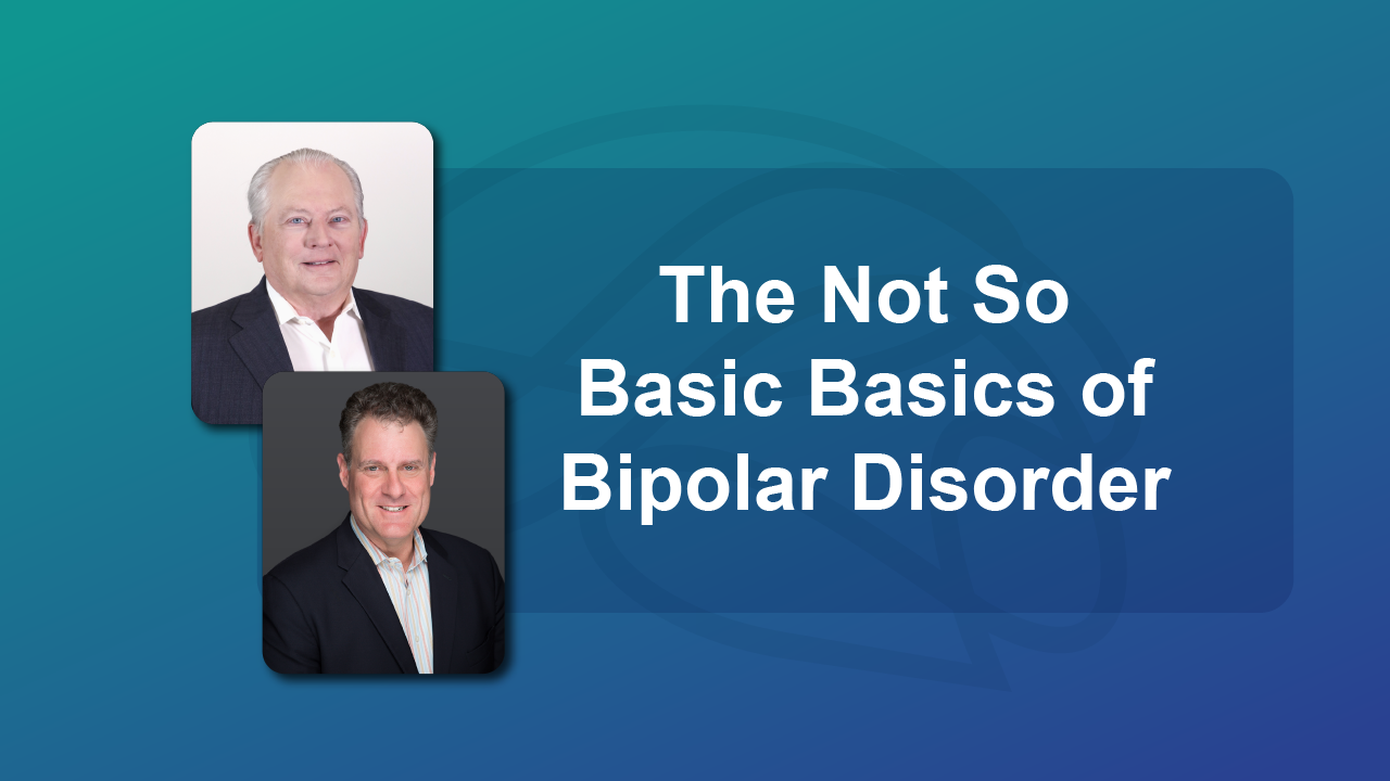 The Not So Basic Basics of Bipolar Disorder