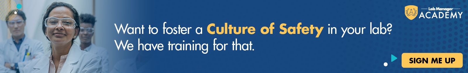Want to foster a Culture of Safety in your lab? We have training for that! Learn more about our Lab Safety Management Certificate today!