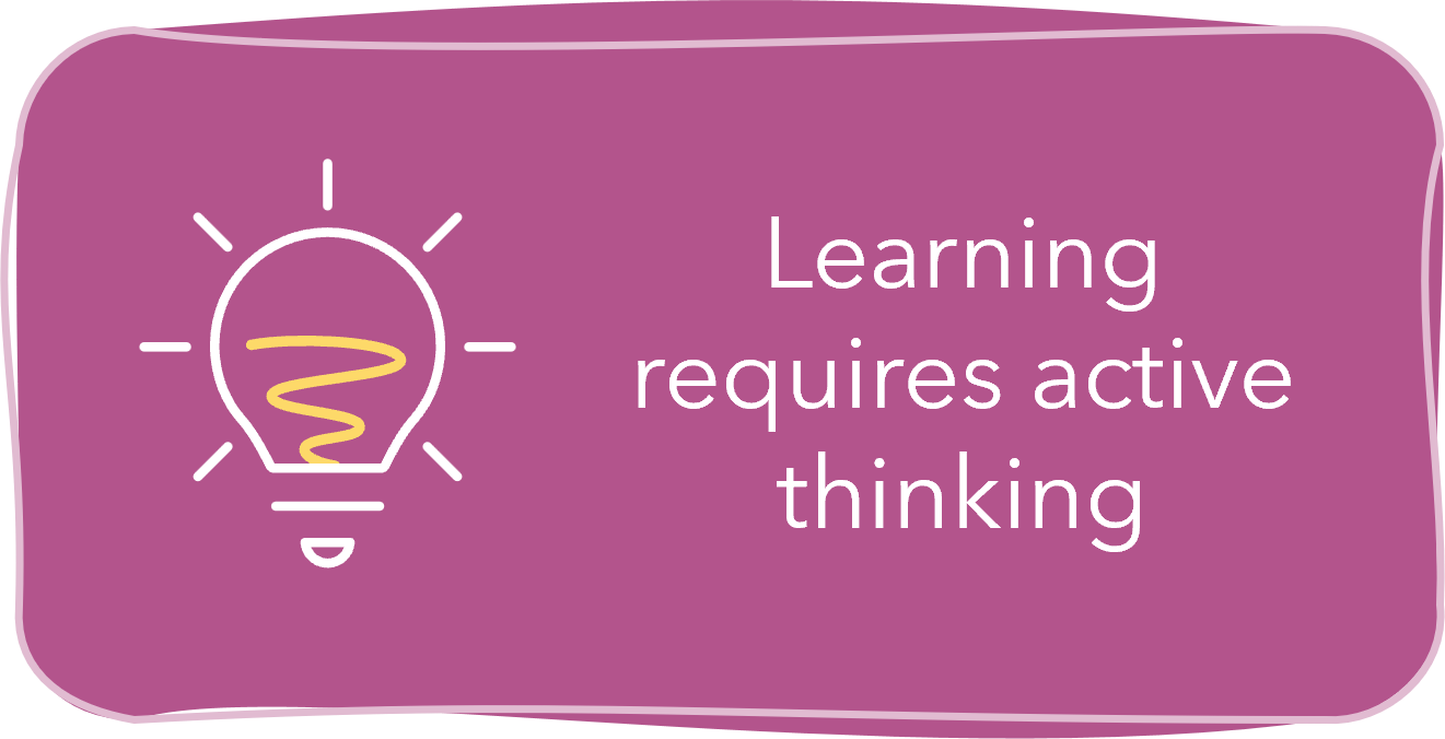 Learning requires active thinking