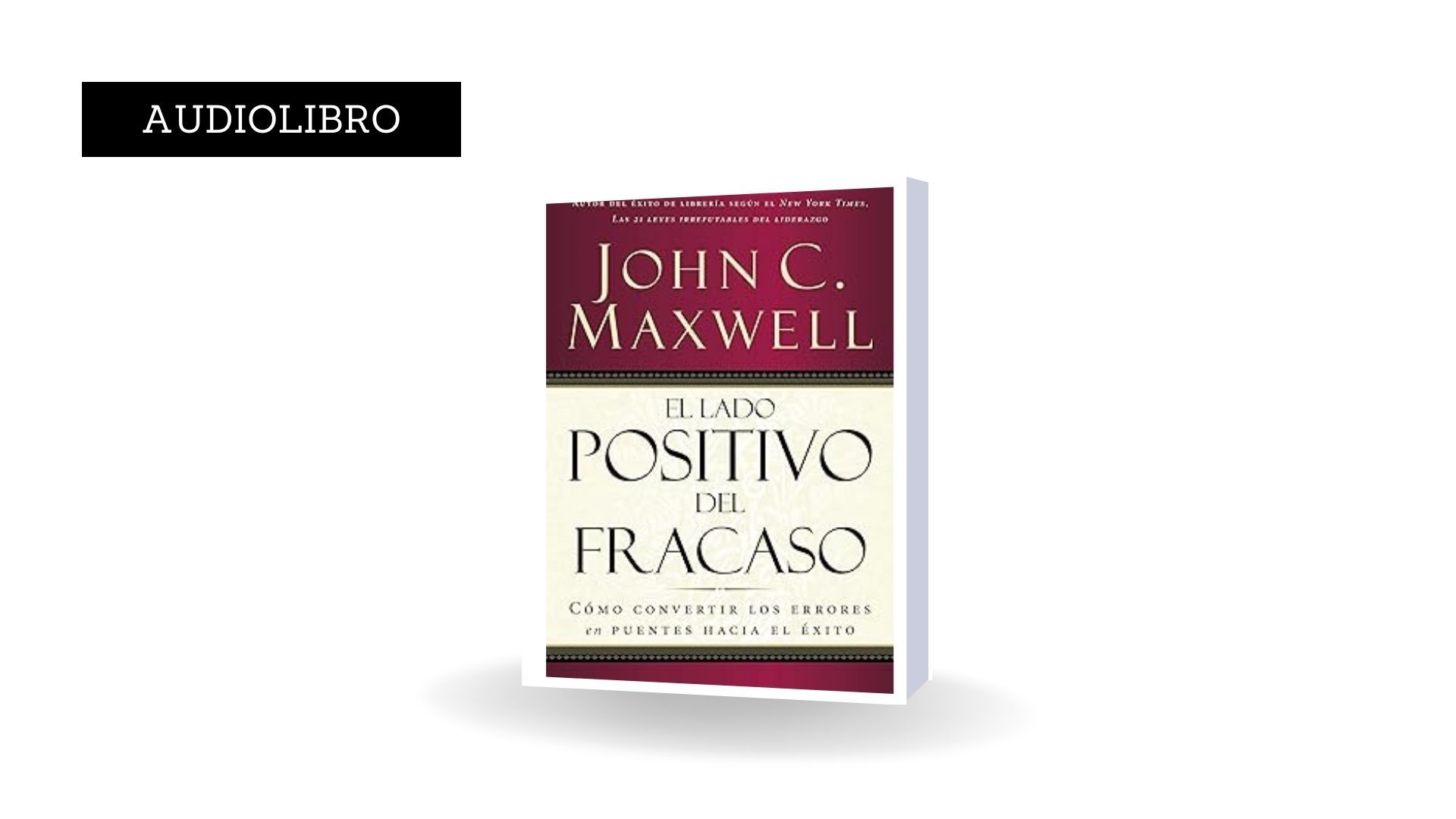 El lado positivo del fracaso - John Maxwell