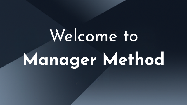 Welcome to Manager Method