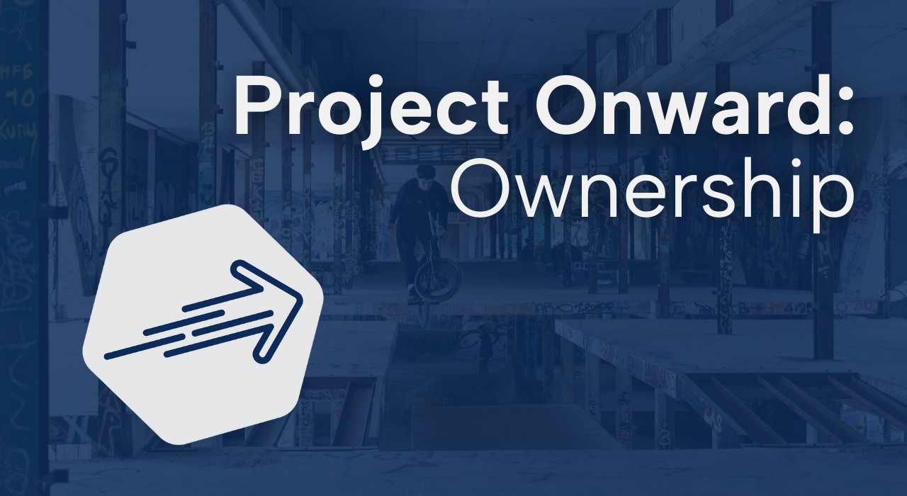 Project Onward: Ownership
