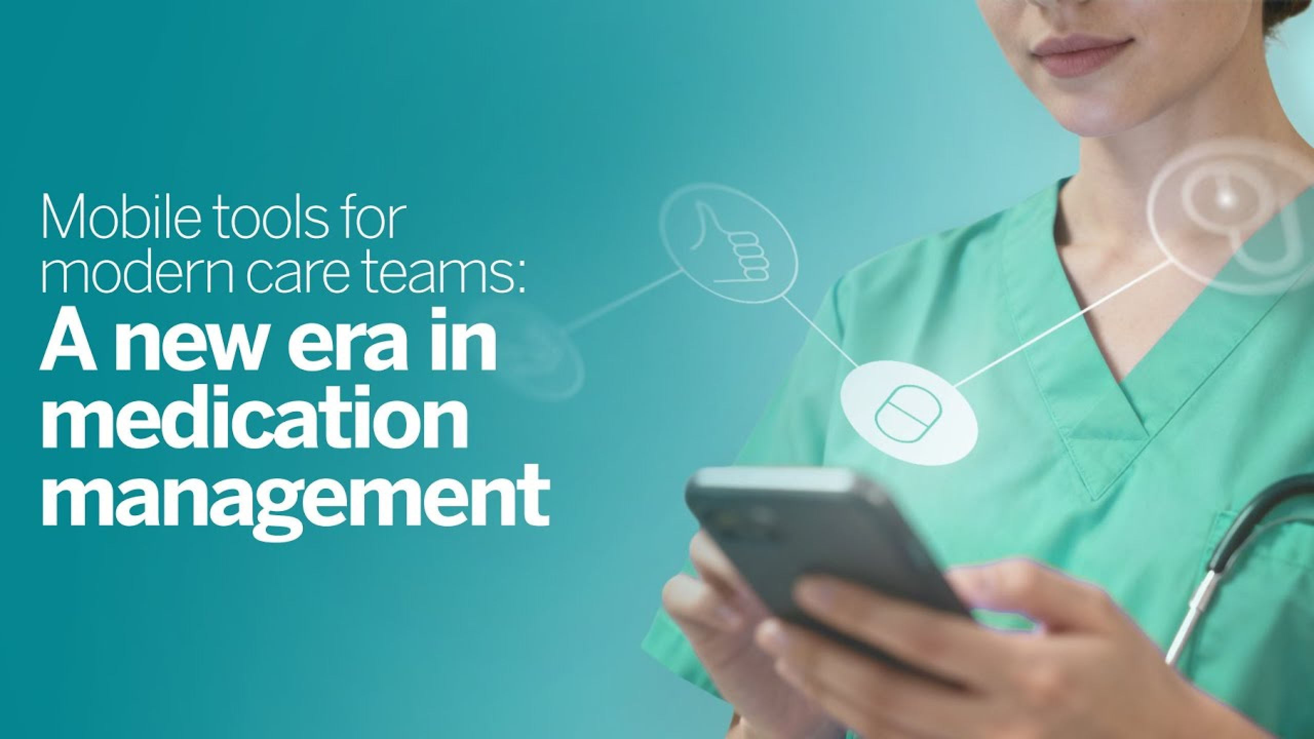 Mobile tools for modern care teams: A new era in medication management