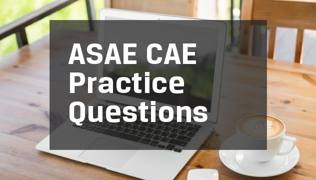 ASAE CAE Certified Association Executive Practice Test Questions 2025