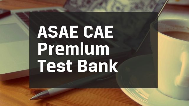 ASAE CAE Self-Practice Questions Test Bank