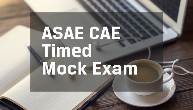 ASAE CAE Certification Timed Mock Exam