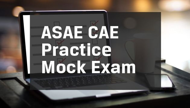 Two ASAE CAE Practice Mock Exams