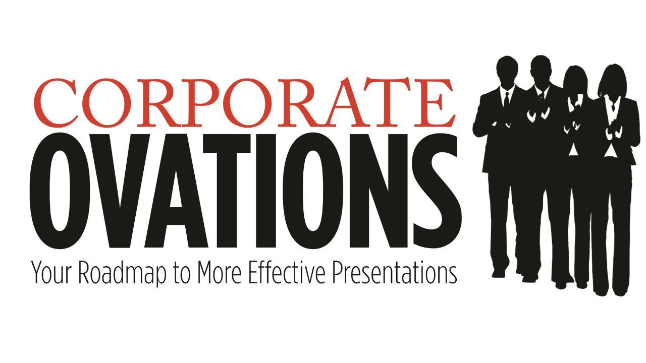 Corporate Ovations: Your Roadmap to More Effective Presentations