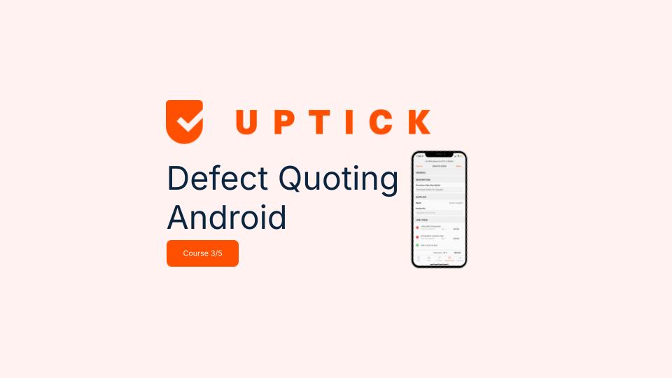 Android App Advanced - Defect Quoting