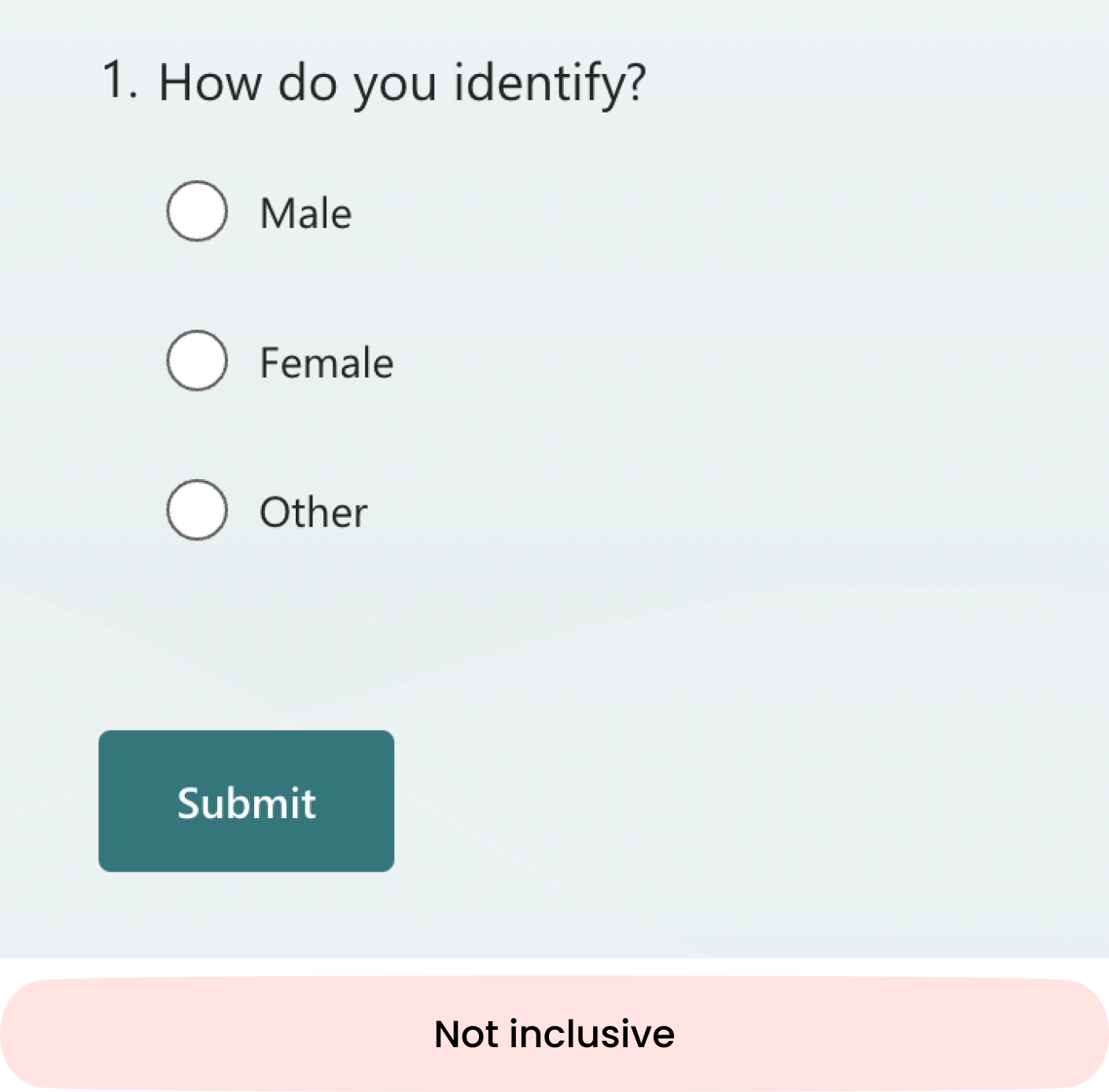 Not inclusive identity form: how do you identify?