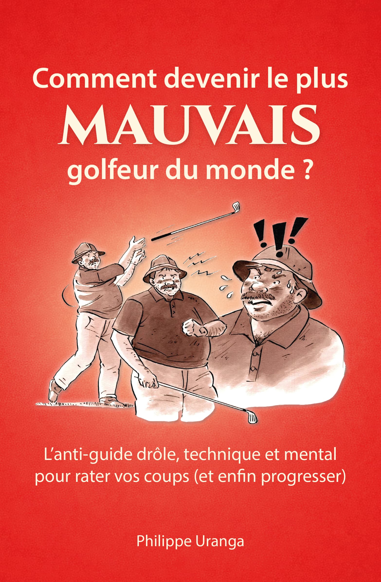 Comment devenir le plus mauvais golfeur du monde ?