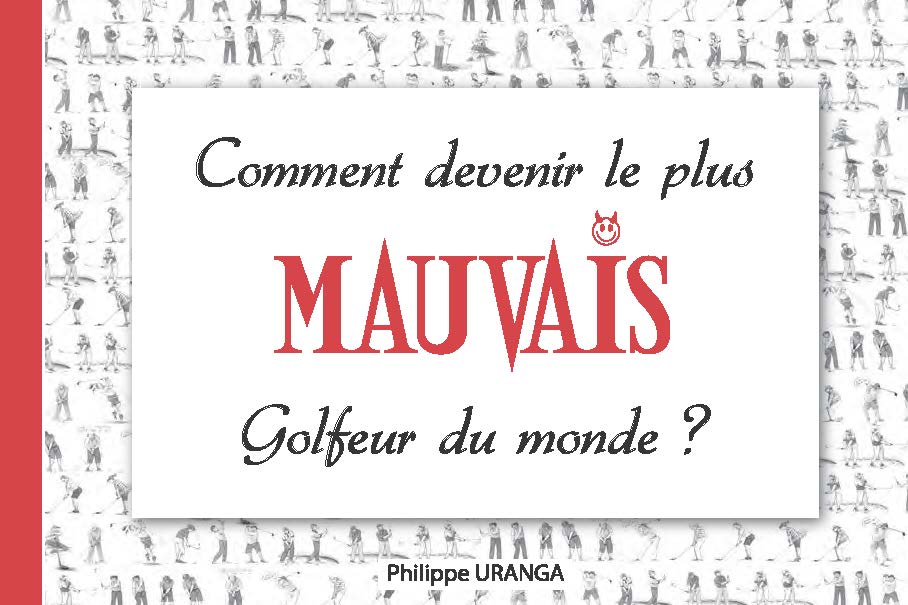 Comment devenir le plus mauvais golfeur du monde ?