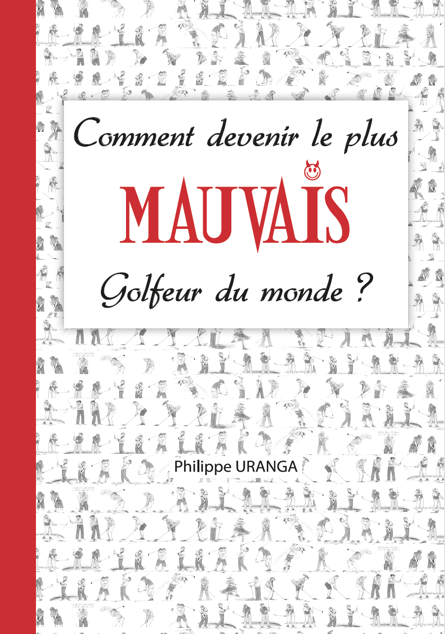 Comment devenir le plus mauvais golfeur du monde ?