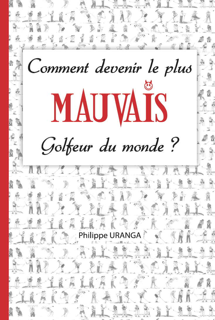 Comment devenir le plus mauvais golfeur du monde ?