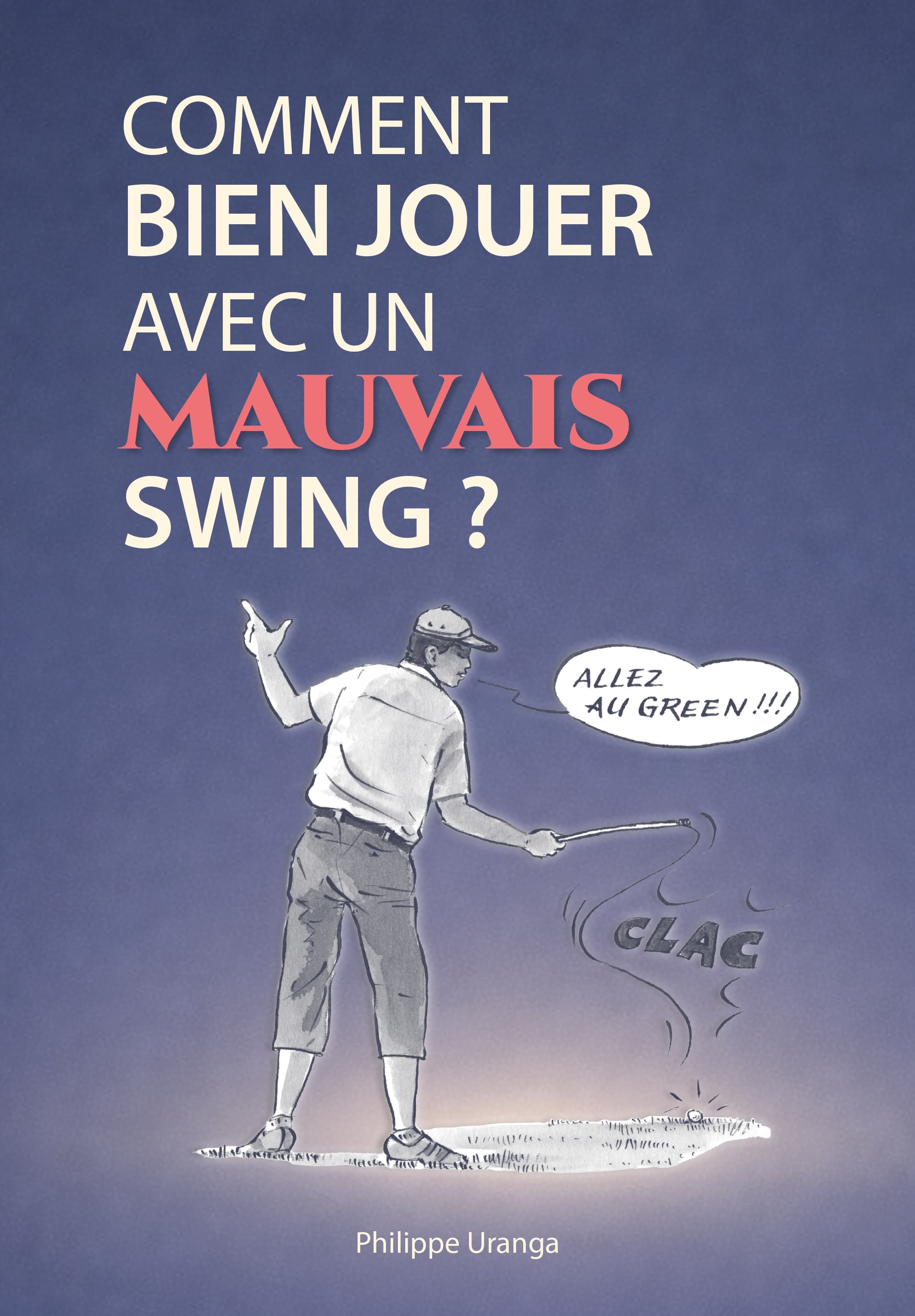 Comment bien jouer avec un mauvais swing ?