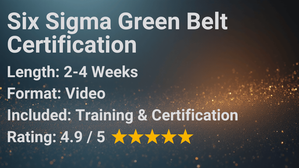 Six Sigma Green Belt Certification - Advanced