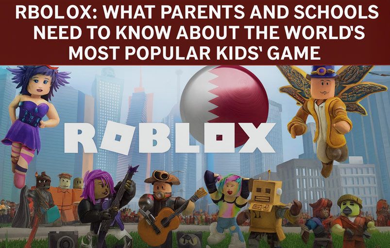 Roblox : Ce que Parents et Écoles Doivent Savoir