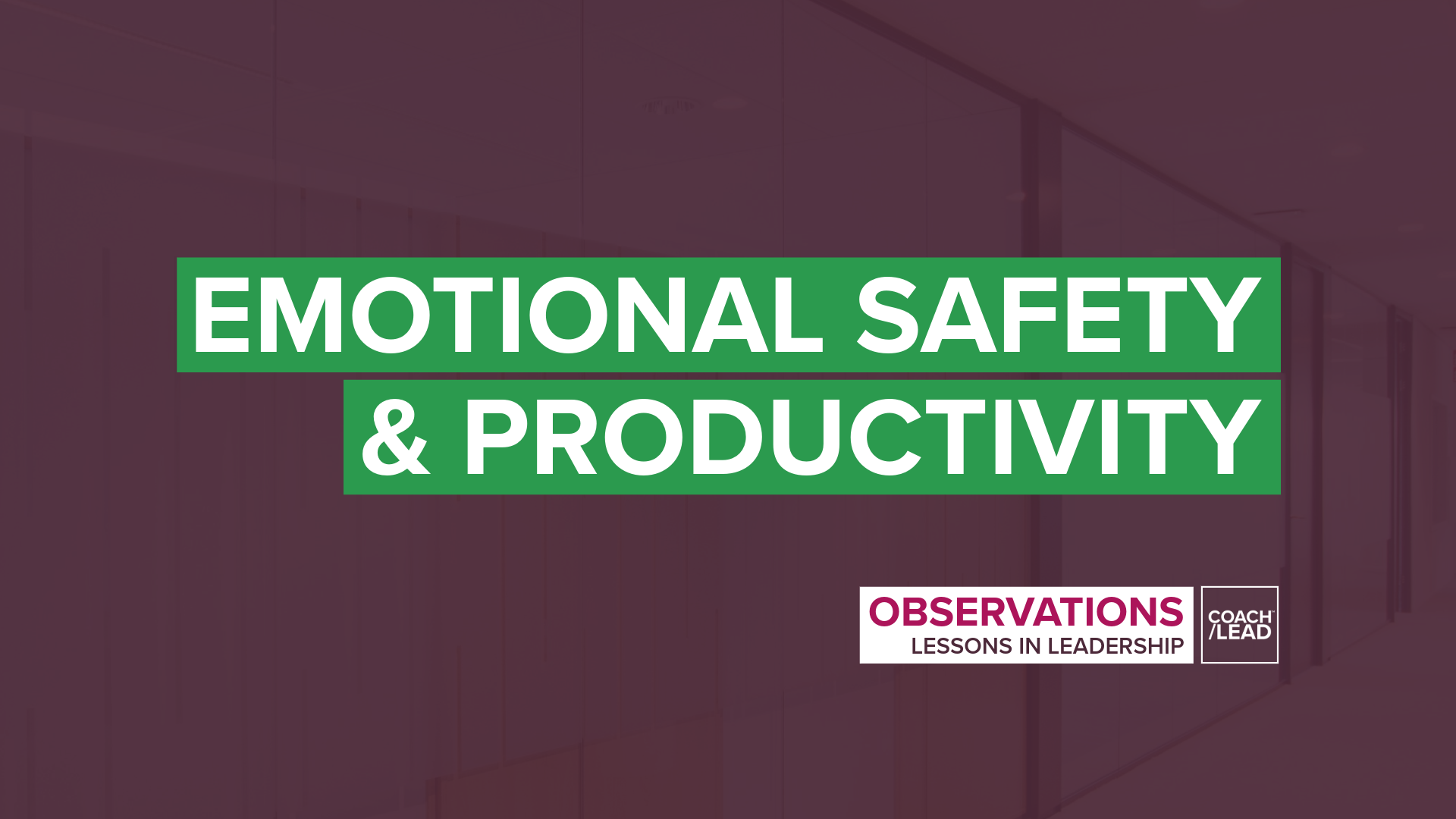 EMOTIONAL SAFETY & PRODUCTIVITY