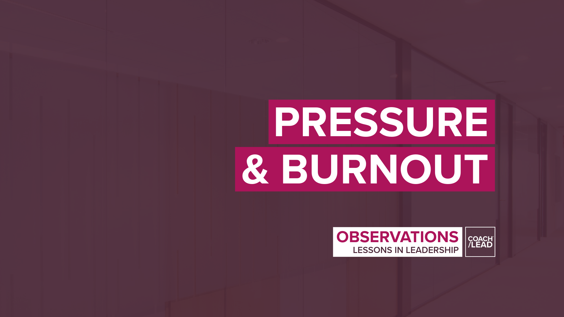 PRESSURE & BURNOUT