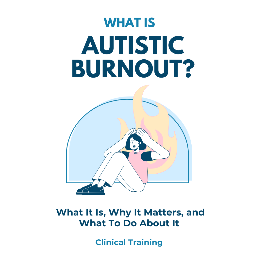 Image of "What is Autistic Burnout" Clinical Training
