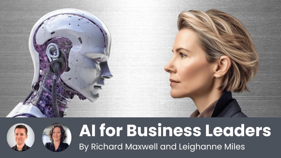 AI for Business Leaders Course by Richard Maxwell and Leighanne Miles