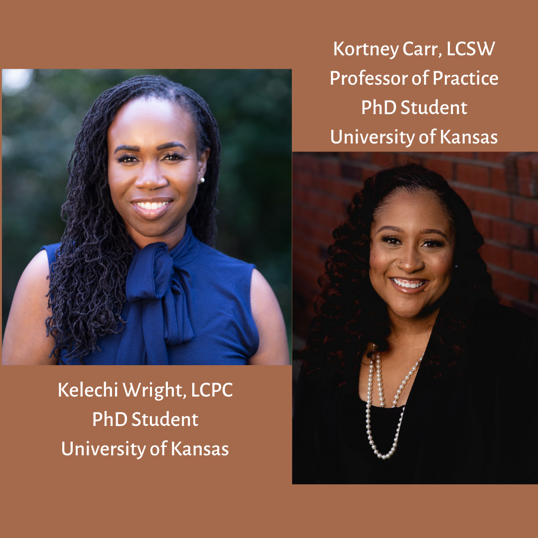 Portraits of Kelechi Wright, LCPC, and Kortney Carr, LCSW—emerging leaders and scholars committed to advancing justice-based social work education—featured with their names, credentials, and University of Kansas affiliation on a brown background.