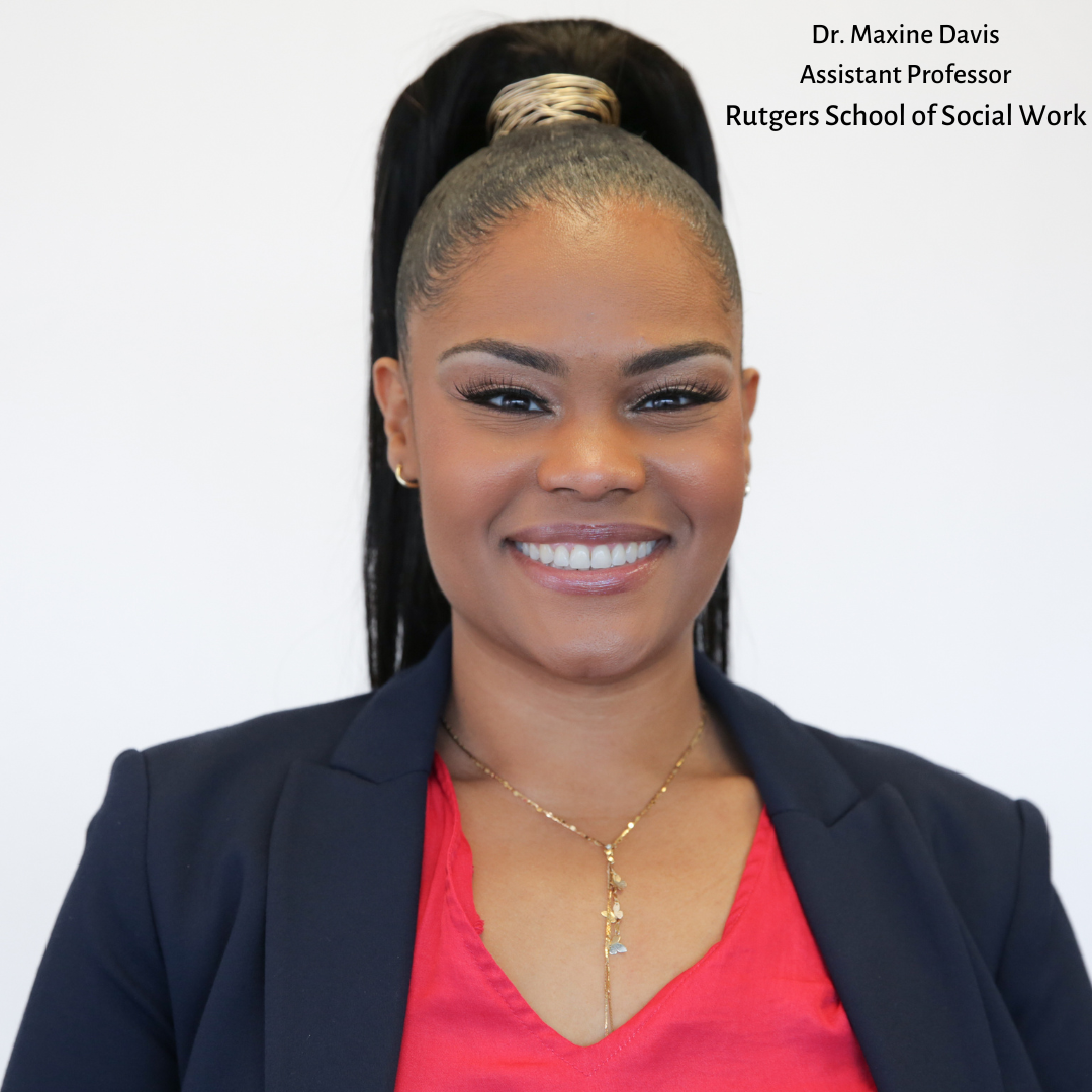 Dr. Maxine Davis—Assistant Professor and Chancellor’s Scholar of Inclusive Excellence at Rutgers School of Social Work, and outspoken advocate against institutional racism in academia—featured for her Doin' The Work podcast episode.