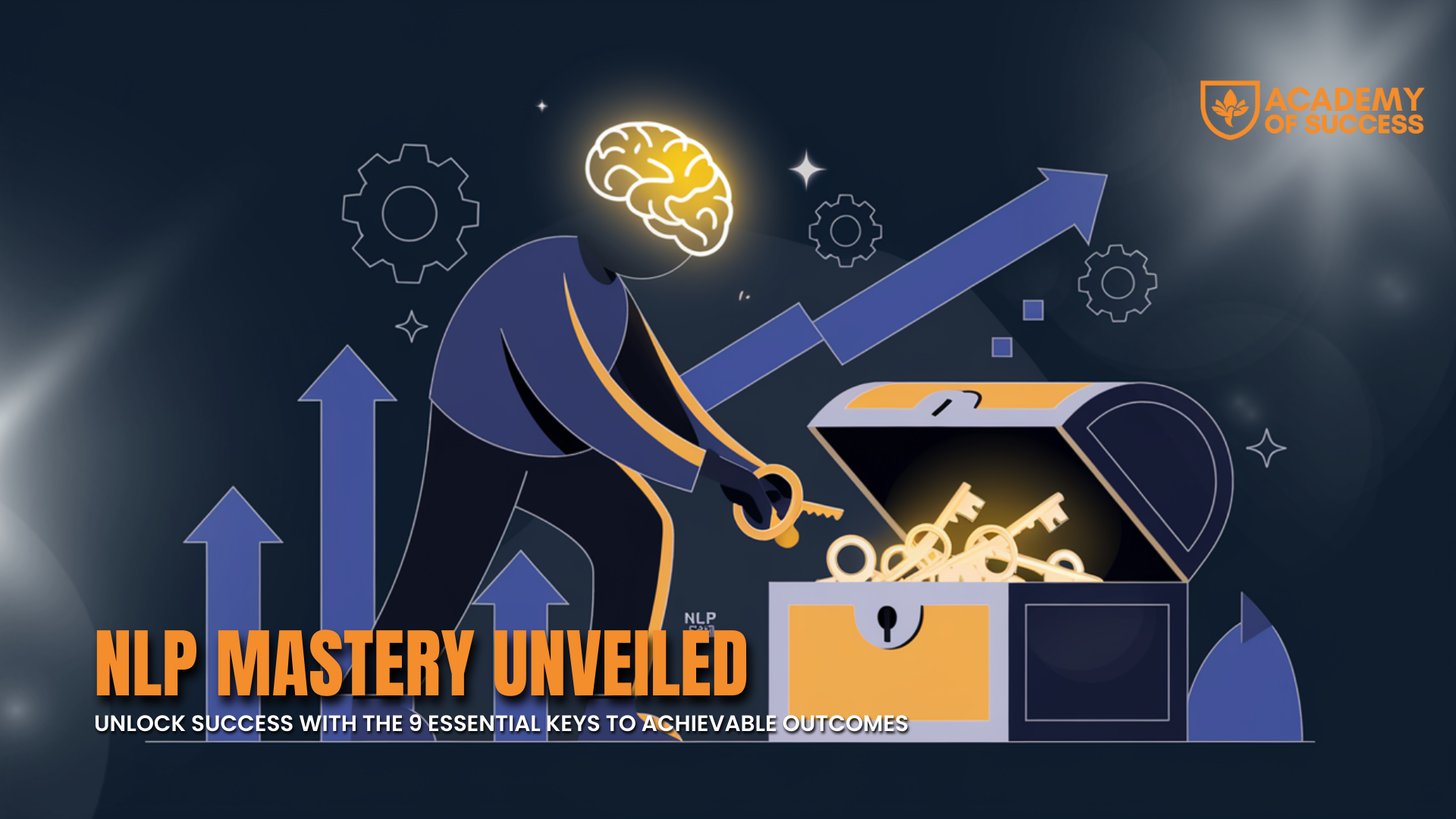 NLP Mastery Unveiled: Unlock Success with the 9 Essential Keys to Achievable Outcomes