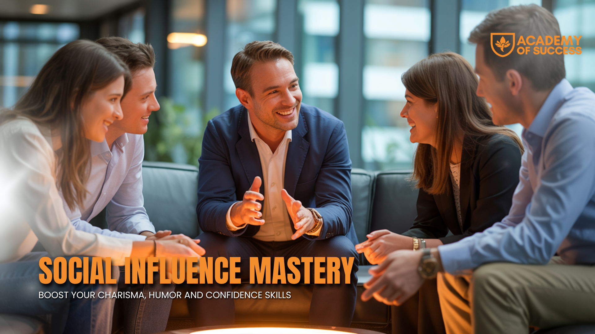 Social Influence Mastery: Boost your Charisma, Humor and Confidence skills