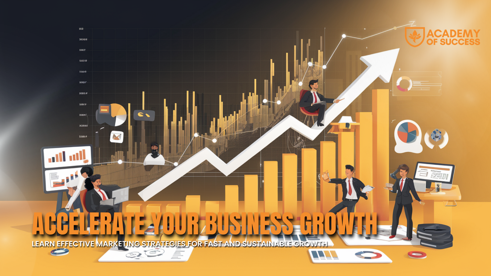 Accelerate Your Business Growth: Learn Effective Marketing Strategies for Fast and Sustainable Growth