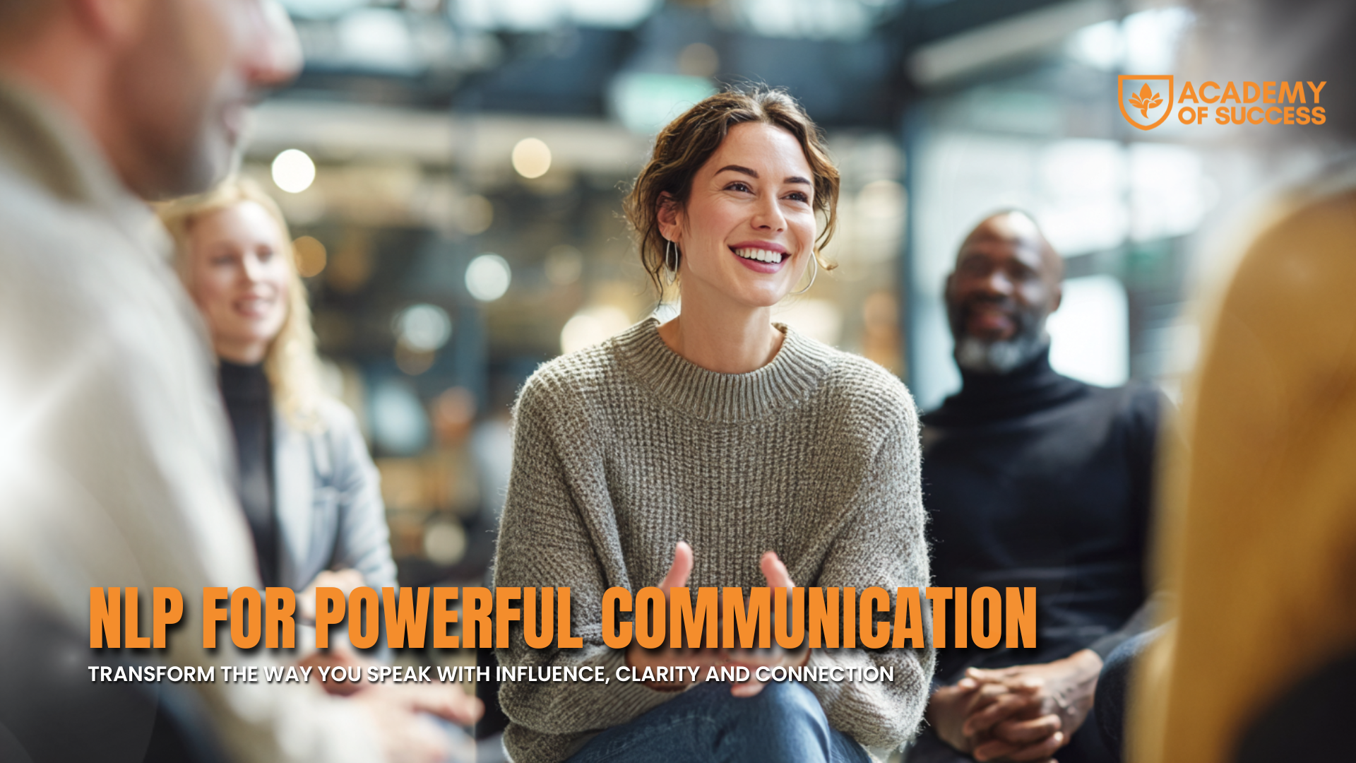 NLP for Powerful Communication: Transform the Way You Speak with Influence, Clarity and Connection
