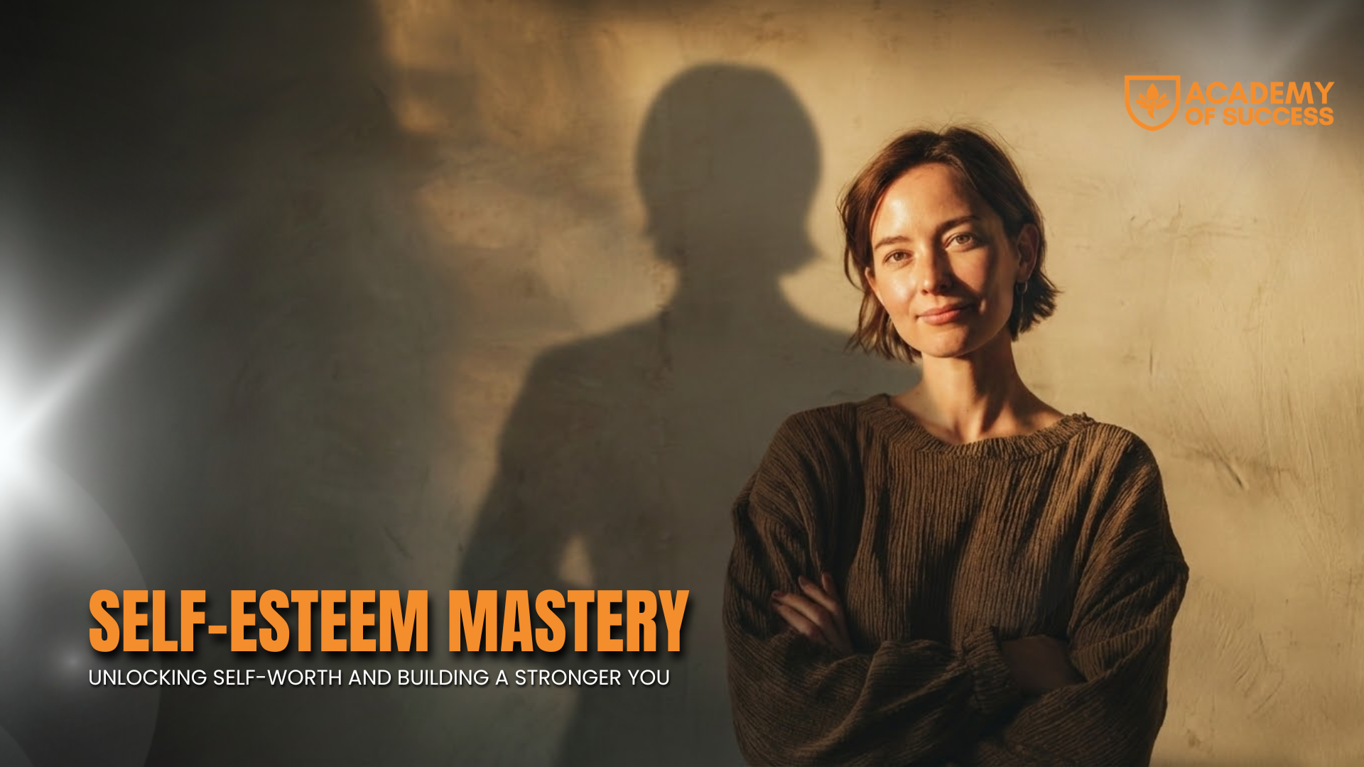 Self-esteem Mastery: Unlocking Self-worth and Building a Stronger You