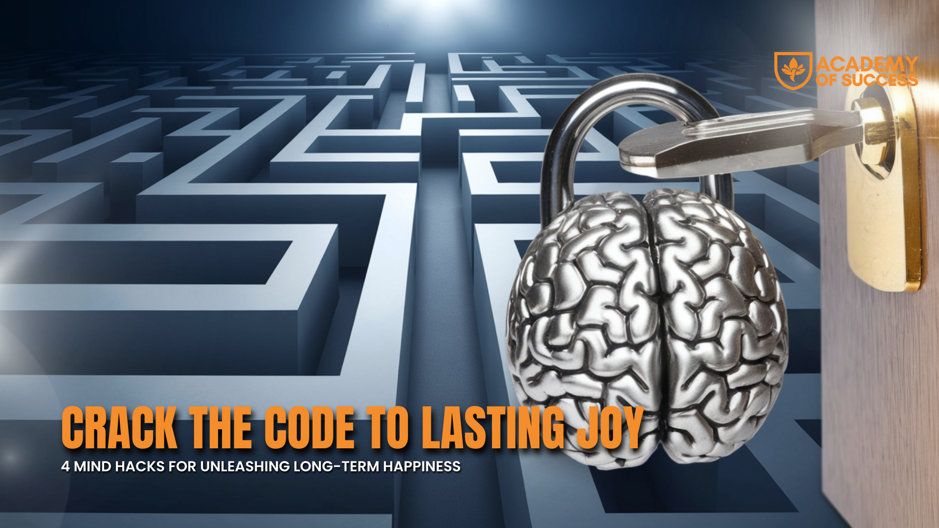 Crack the Code to Lasting Joy: 4 Mind Hacks for Unleashing Long-Term Happiness