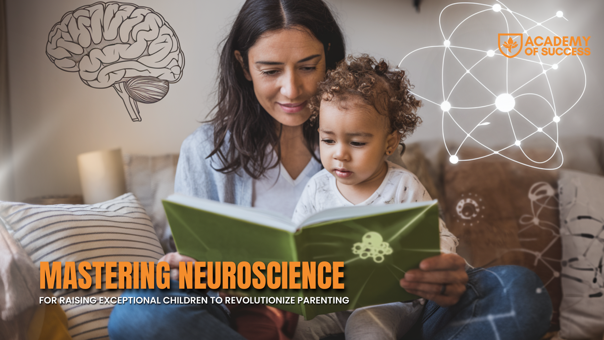 Mastering Neuroscience for Raising Exceptional Children to Revolutionize Parenting