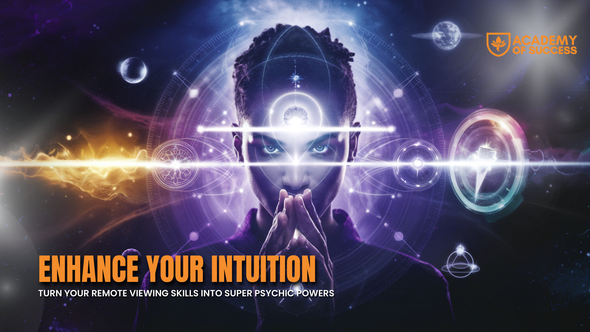 Enhance Your Intuition: Turn Your Remote Viewing Skills into Super Psychic Powers