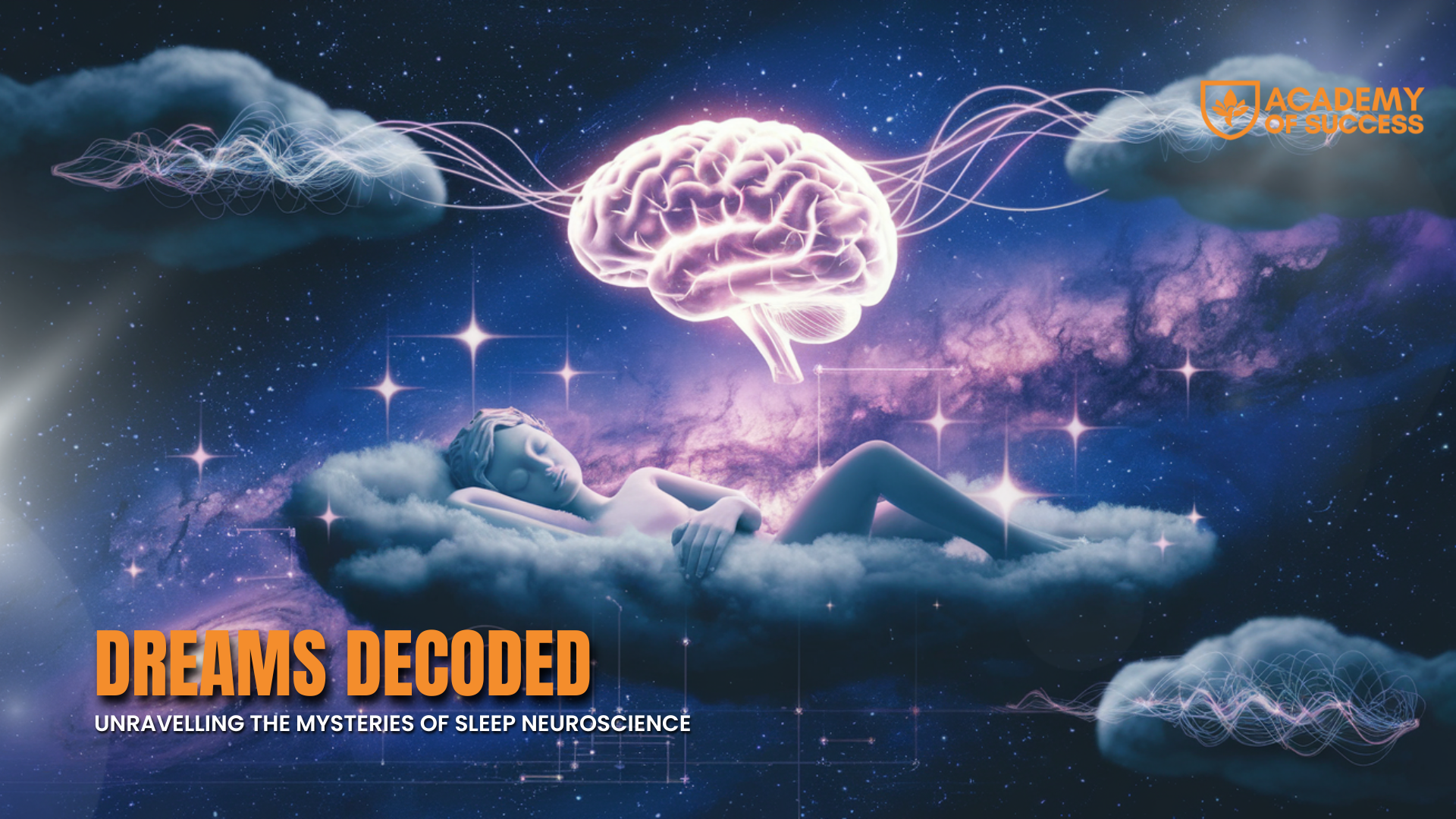 Dreams Decoded: Unraveling the Mysteries of Sleep Neuroscience