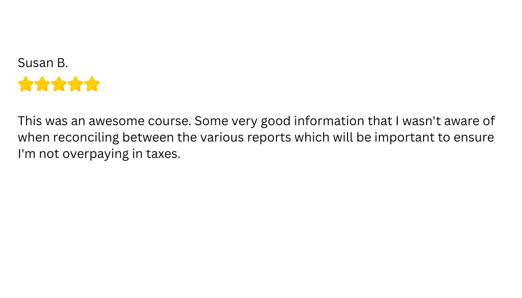 An image of a review for the My Reseller Genie Introduction to Reseller Bookkeeping Course. It says, "This was an awesome course. Some very good information that I wasn't aware of when reconciling between the various reports which will be important to ensure I'm not overpaying in taxes."