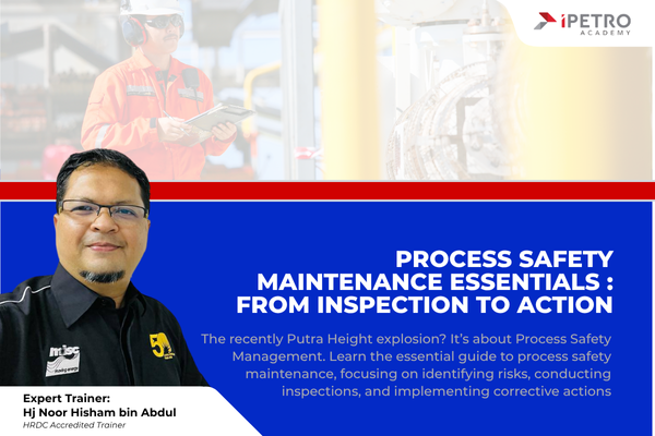 Process Safety Maintenance Essentials: From Inspection to Action