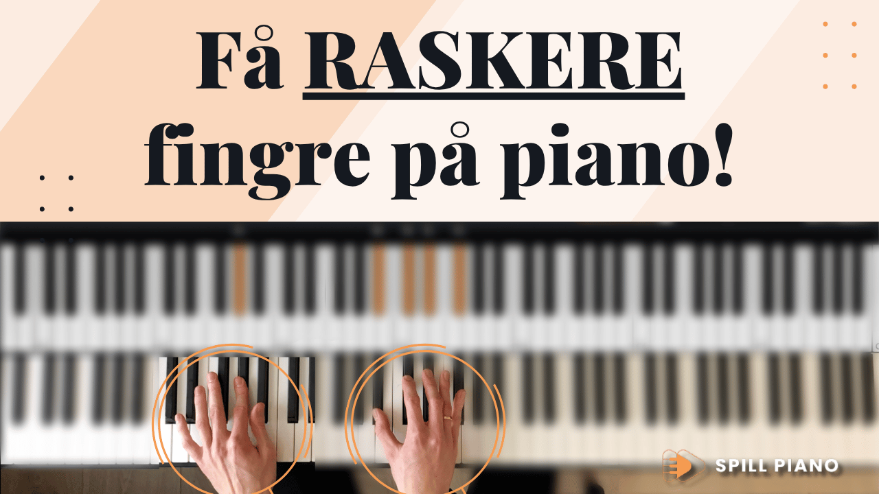 Raskere fingre