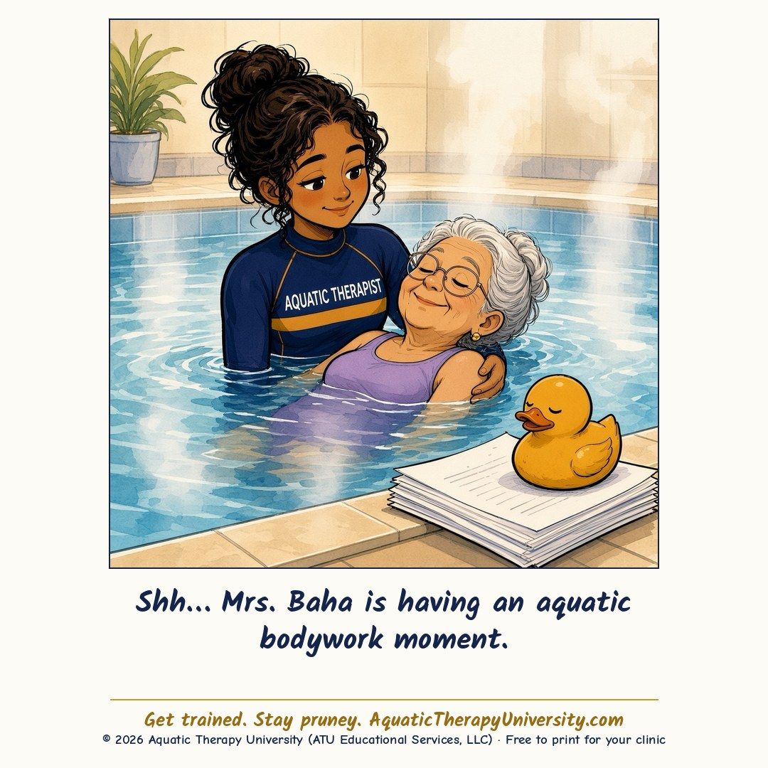 Cartoon: an older woman with glasses floats calmly on her back in a warm therapy pool while a therapist supports her. A serene yellow rubber duck sits on a stack of papers at the pool edge. Caption: Shh… Mrs. Baha is having an aquatic bodywork moment.