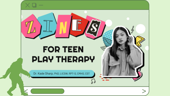 Zines for Teen Play Therapy Beginner Training