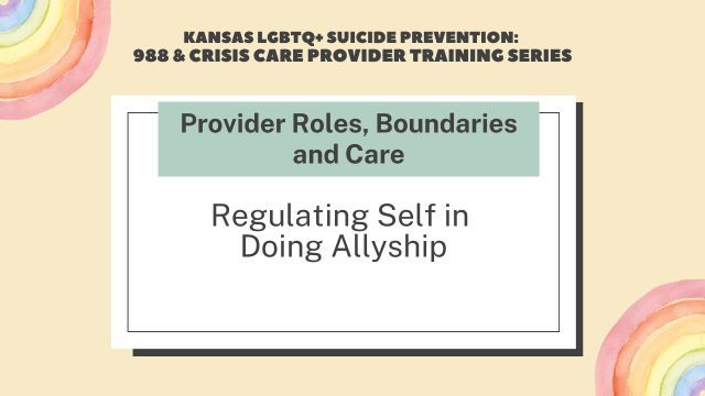 Session 07 - Provider Roles, Boundaries, and Care: Regulating Self for ...