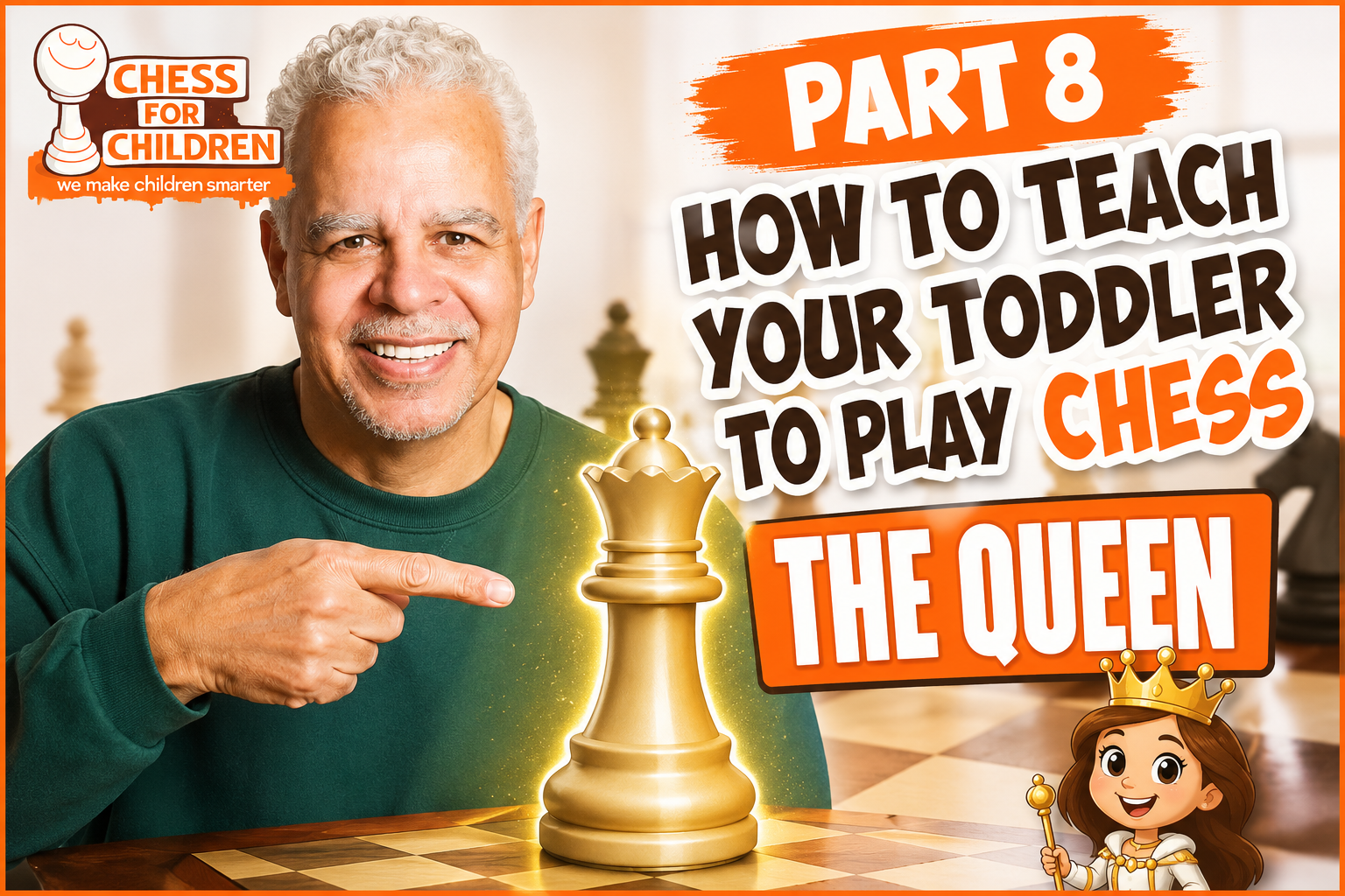 How to Teach Your Toddler to Play Chess Part 8: The Queen