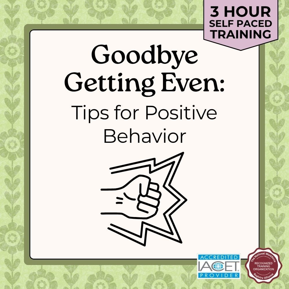 Course cover for Goodbye Getting Even: Tips for Positive Behavior child care training