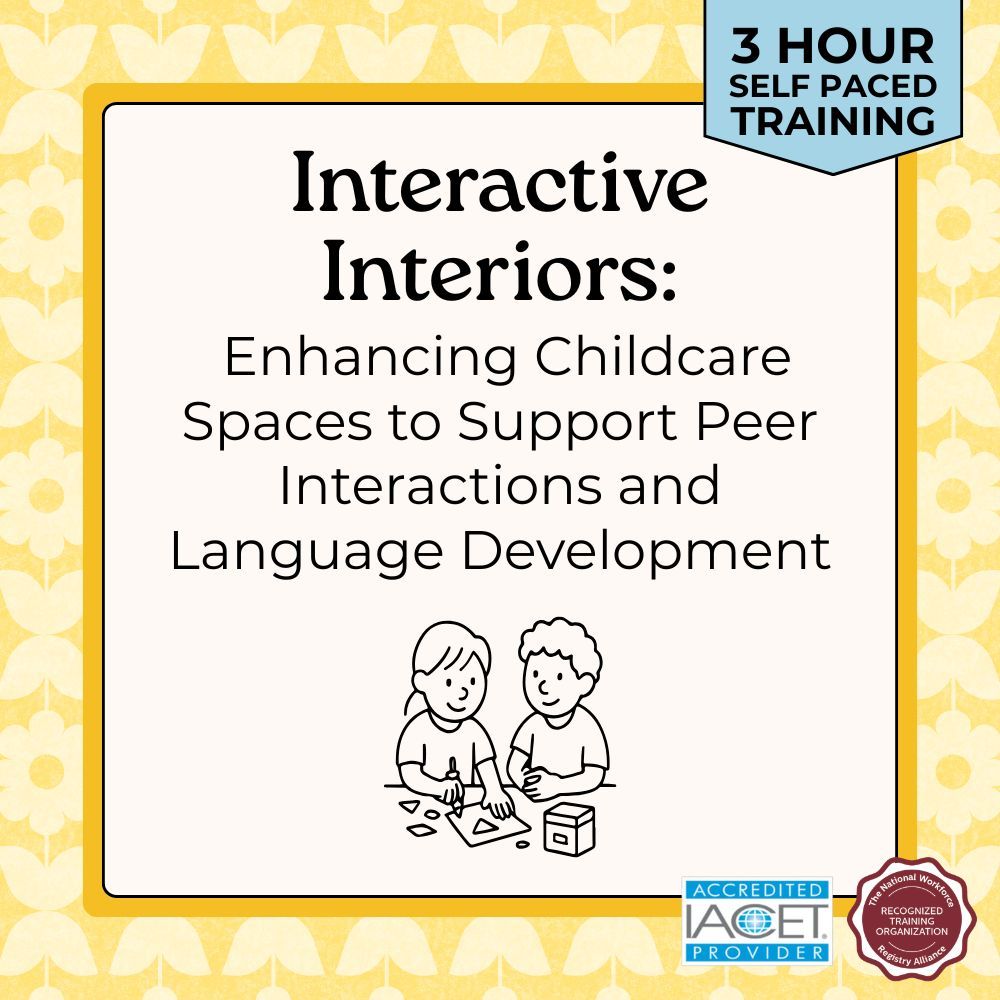 Course cover for Interactive Interiors: Enhancing Child Care Spaces to Support Peer Interactions and Language Development child care training