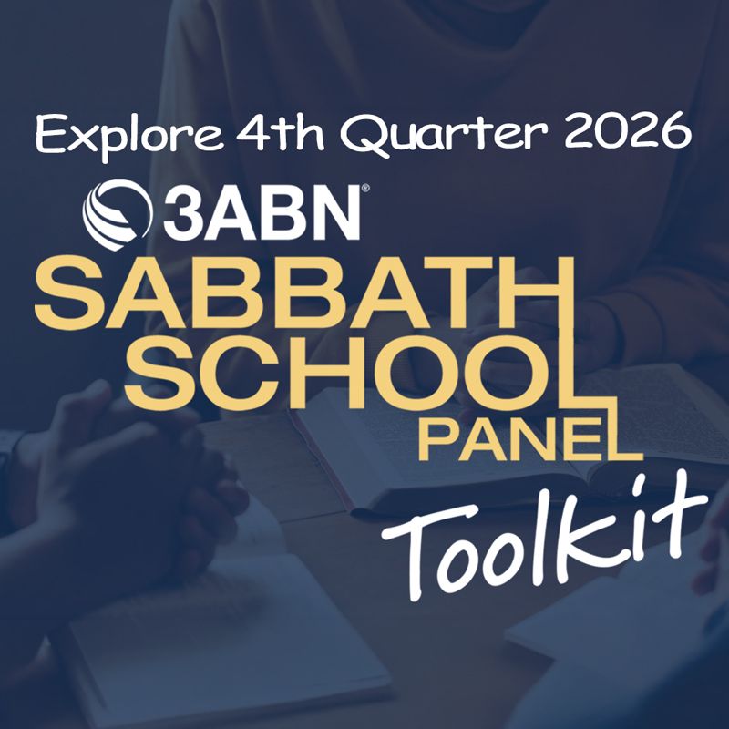 Explore the 3ABN Sabbath School Panel Q4 2026 Toolkit