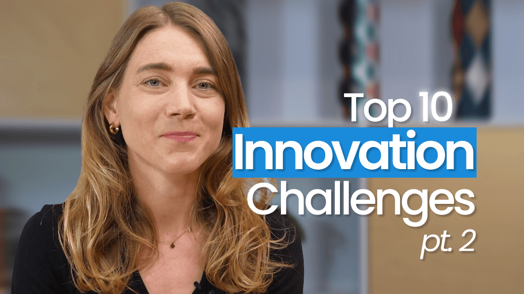 Top 10 Innovation Challenges (and how to solve them) | Part 2
