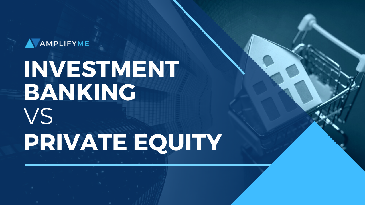 Investment Banking Vs Private Equity
