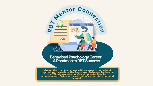 Behavioral Psychology Career: A Roadmap to RBT Success