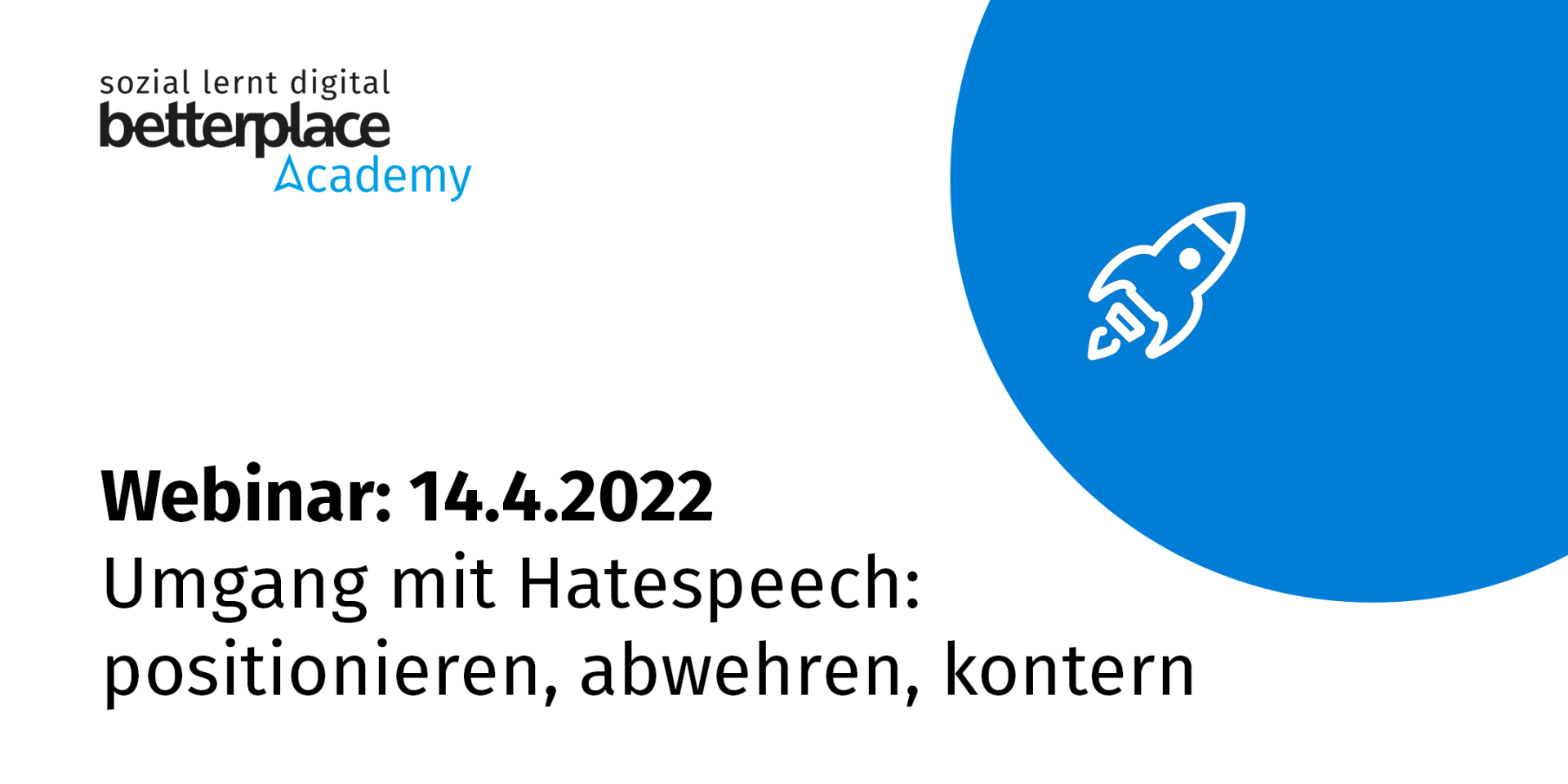Blauer Planet mit weißer Rakete und Logo der betterplace academy sowie Text: Webinar am 14.4. zu Umgang mit Hatespeech